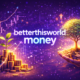 betterthisworld money: Smart Perspectives on Modern Wealth