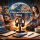 The Interworldradio Blog: Where Global Voices and Stories Meet
